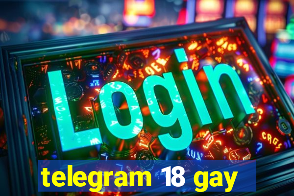 telegram 18 gay